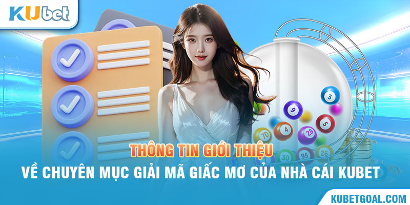 Thông tin giới thiệu về chuyên mục giải mã giấc mơ của nhà cái Kubet