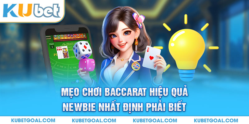 Mẹo chơi Baccarat hiệu quả newbie nhất định phải biết