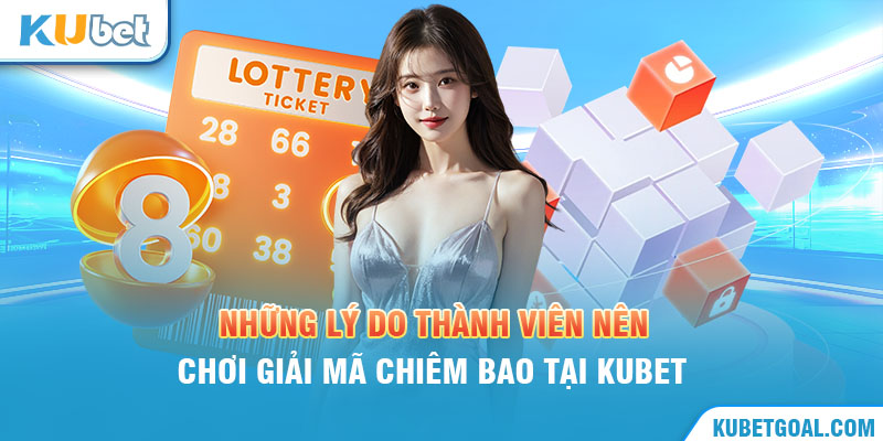 Những lý do thành viên nên chọn giải mã chiêm bao tại Kubet