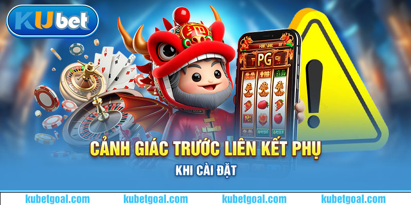 Cảnh giác trước liên kết phụ khi cài đặt